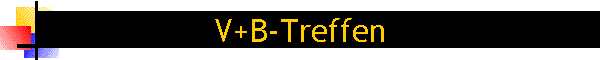 V+B-Treffen